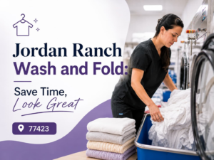 A woman in scrubs loads white laundry into a washing machine at a laundromat. Text advertises Jordan Ranch Wash and Fold service with location 77423 and slogan “Save Time, Look Great.”.